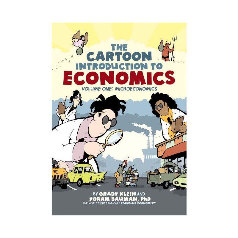 The Cartoon Introduction to Economics, Volume I: Microeconomics - by  Yoram Bauman (Paperback), 1 of 2