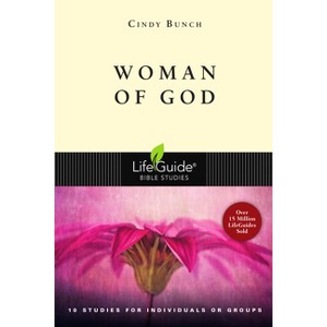 Woman of God - (Lifeguide Bible Studies) by  Cindy Bunch (Paperback) - 1 of 1