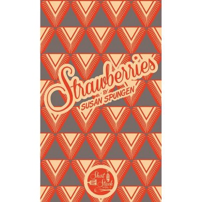 Strawberries - (Short Stack) by  Susan Spungen (Paperback)