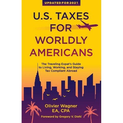 U.S. Taxes for Worldly Americans - by  Wagner Olivier (Paperback)