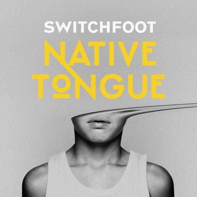 Switchfoot - NATIVE TONGUE (2 LP) (Vinyl)