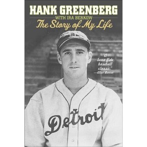 Hank Greenberg: The Story of My Life - (Paperback) - 1 of 1