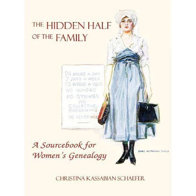 The Hidden Half of the Family - by  Christina K Schaefer (Paperback)