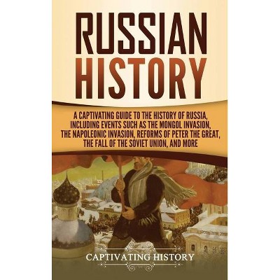 Russian History - by  Captivating History (Hardcover)