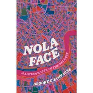Nola Face - (Crux: The Georgia Literary Nonfiction) by  Brooke Champagne (Paperback) - 1 of 1