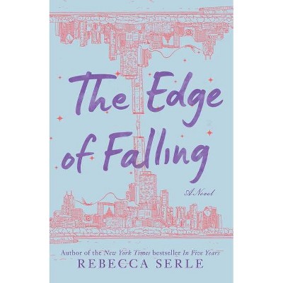 The Edge of Falling - by  Rebecca Serle (Paperback)