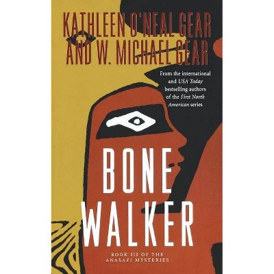 Bone Walker - by  Kathleen O'Neal Gear & W Michael Gear (Paperback)