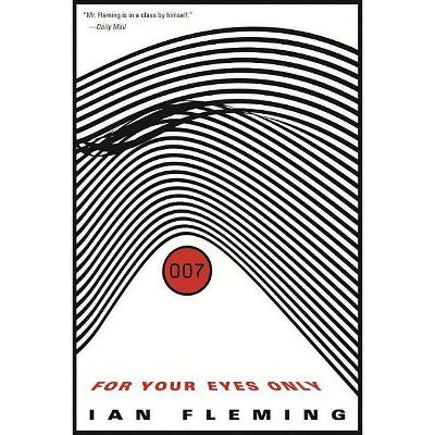 For Your Eyes Only - (James Bond) by  Ian Fleming (Paperback)