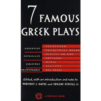 Seven Famous Greek Plays - by  Whitney J Oates (Paperback)