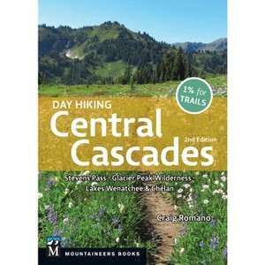 Day Hiking Central Cascades - 2nd Edition by  Craig Romano (Paperback) - 1 of 1
