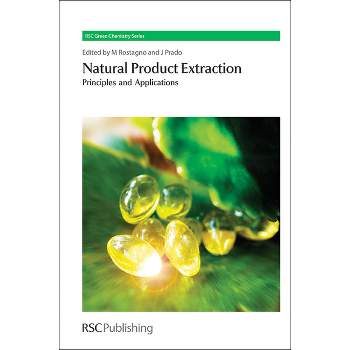 Natural Product Extraction - (Green Chemistry) by  Mauricio A Rostagno & Juliana M Prado (Hardcover)
