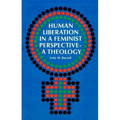 Human Liberation in a Feminist Perspective - by  Letty M Russell (Paperback)