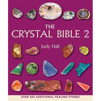 The Crystal Bible 2 - by  Judy Hall (Paperback)