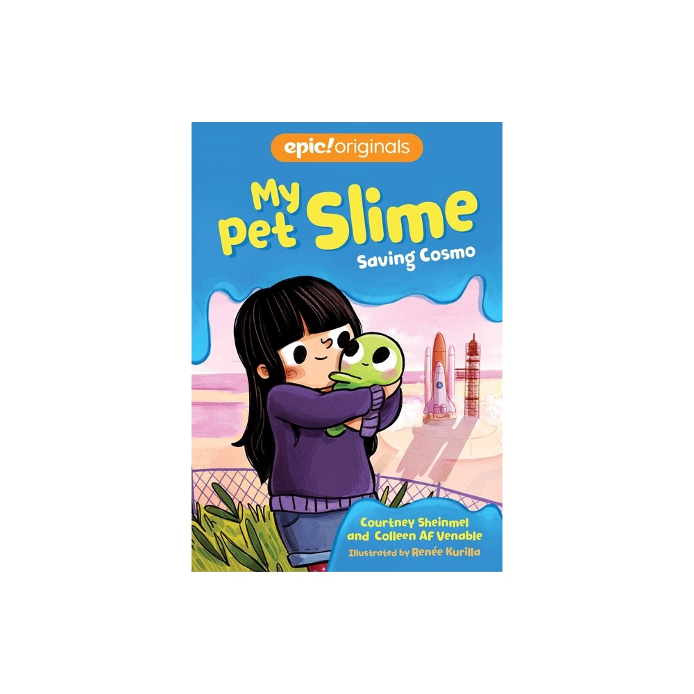 Saving Cosmo - (My Pet Slime) by Courtney Sheinmel & Colleen AF Venable (Hardcover)