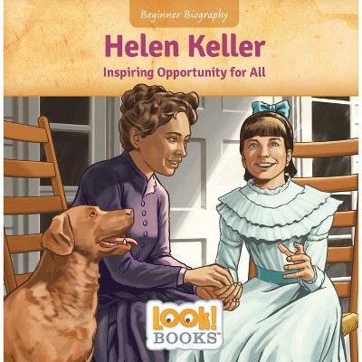 Helen Keller - (Beginner Biography (Look! Books (Tm))) by  Jennifer Marino Walters (Paperback)