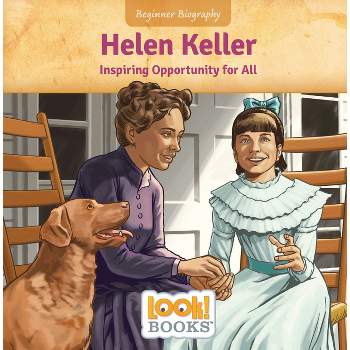 Helen Keller - (Beginner Biography (Look! Books (Tm))) by  Jennifer Marino Walters (Paperback)