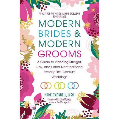 Modern Brides & Modern Grooms - by  Mark O'Connell (Paperback)