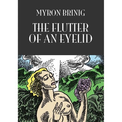 The Flutter of an Eyelid - by  Myron Brinig (Paperback)