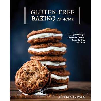 Gluten-Free Baking at Home - by  Jeffrey Larsen (Hardcover)