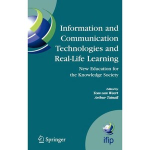 Information and Communication Technologies and Real-Life Learning - (IFIP Advances in Information and Communication Technology) (Hardcover) - 1 of 1