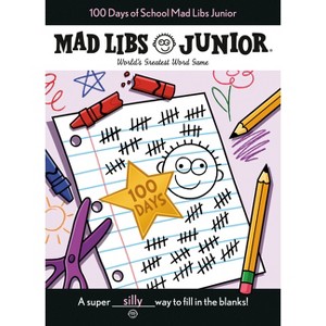 100 Days of School Mad Libs Junior - by  Kim Ostrow & Mad Libs (Paperback) - 1 of 1