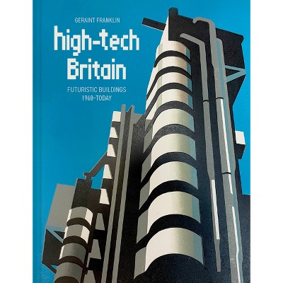 High-Tech Britain - by  Geraint Franklin (Hardcover)