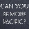 Womens Can You Be More Pacific T Shirt Funny Grammar Specific Ocean Graphic Novelty Tee - Crazy Dog Women's T Shirt - 2 of 4