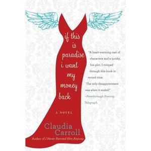If This Is Paradise, I Want My Money Back - by  Claudia Carroll (Paperback) - 1 of 1