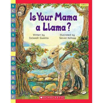 Is Your Mama a Llama? - (Scholastic Bookshelf) by  Deborah Guarino (Paperback)