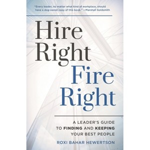 Hire Right, Fire Right - by  Roxi Bahar Hewertson (Paperback) - 1 of 1