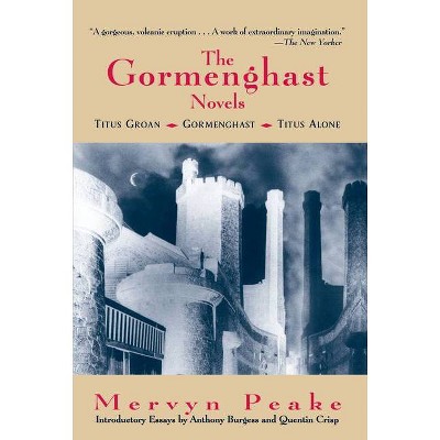 The Gormenghast Novels - by  Mervyn Peake (Paperback)