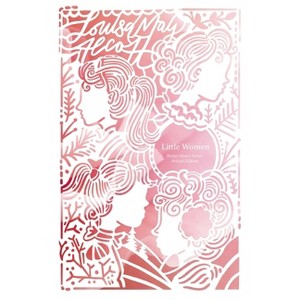 Little Women (Artisan Edition) - (Harper Muse: Artisan Edition) by  Louisa May Alcott (Paperback) - 1 of 1