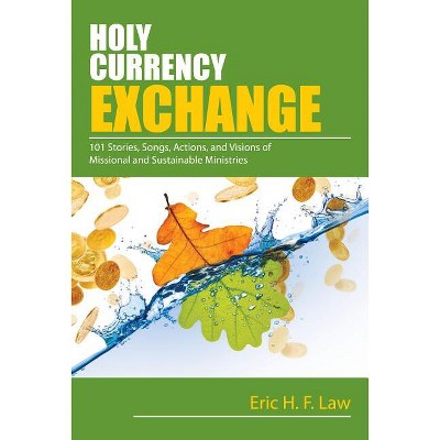 Holy Currency Exchange - by  Eric H F Law (Paperback)
