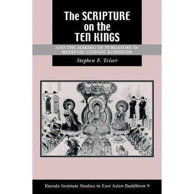 The Scripture on the Ten Kings and the Making of Purgatory in Medieval Chinese Buddhism - (Kuroda Studies in East Asian Buddhism) (Paperback)