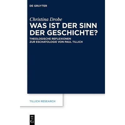 Was Ist Der Sinn Der Geschichte? - (Tillich Research) by  Christina Drobe (Hardcover)