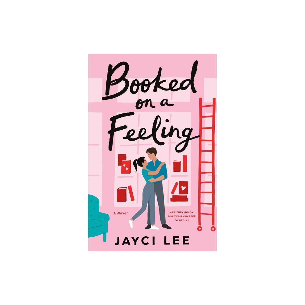 Booked on a Feeling - by Jayci Lee (Paperback)