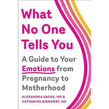 What No One Tells You - by  Alexandra Sacks & Catherine Birndorf (Paperback)
