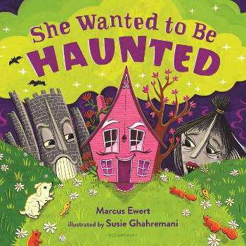 She Wanted to Be Haunted - by  Marcus Ewert (Hardcover)