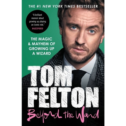 Beyond the Wand - by Tom Felton (Paperback)