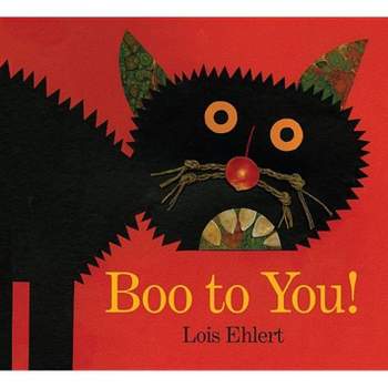 Boo to You! - by  Lois Ehlert (Hardcover)