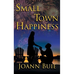 Small Town Happiness - (Small Town Romance) by  Joann Buie (Paperback) - 1 of 1
