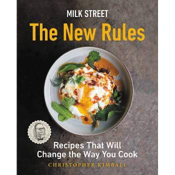 Milk Street: The New Rules - by  Christopher Kimball (Hardcover)