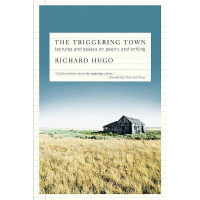 The Triggering Town - by  Richard Hugo (Paperback)