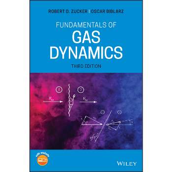 Fundamentals of Gas Dynamics - 3rd Edition by  Robert D Zucker & Oscar Biblarz (Hardcover)