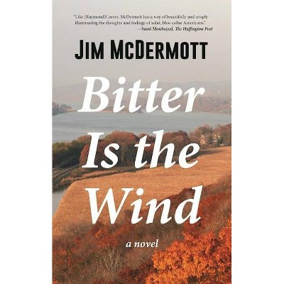 Bitter Is the Wind - by  Jim McDermott (Paperback)