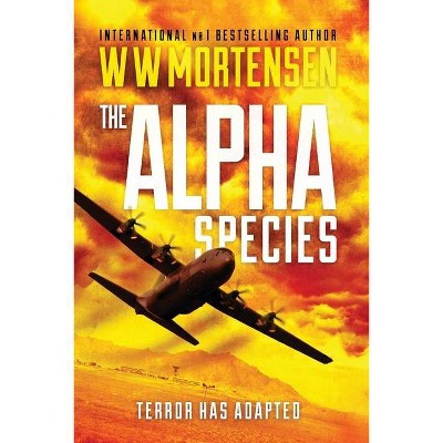 The Alpha Species - by  Ww Mortensen (Paperback)