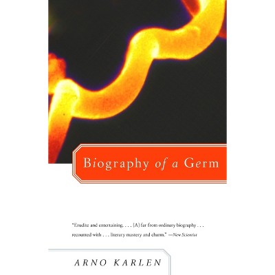 Biography of a Germ - by  Arno Karlen (Paperback)