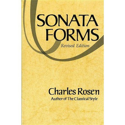 Sonata Forms (Revised) - 2nd Edition by  Charles Rosen (Paperback)