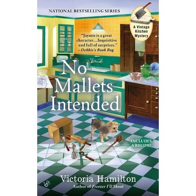 No Mallets Intended - (Vintage Kitchen Mystery) by  Victoria Hamilton (Paperback)