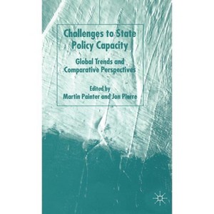 Challenges to State Policy Capacity - by  M Painter & J Pierre (Hardcover) - 1 of 1